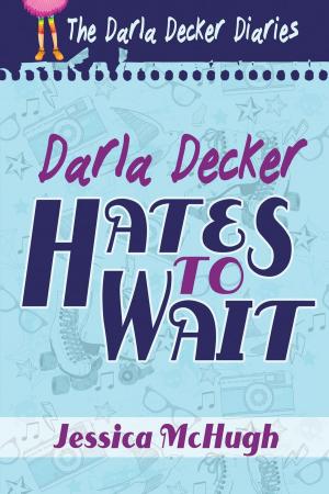 Book cover of Darla Decker Hates to Wait