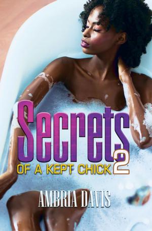 Cover of the book Secrets of a Kept Chick, Part 2 by Teresa McClain-Watson