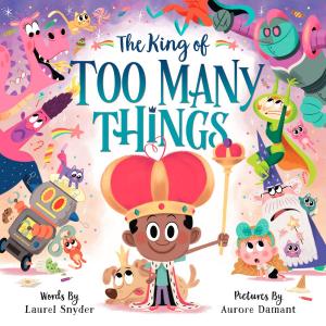Cover of the book The King of Too Many Things by Kurtis Scaletta