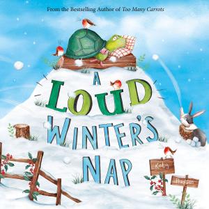 Cover of the book A Loud Winter's Nap by Rebecca Fjelland Davis