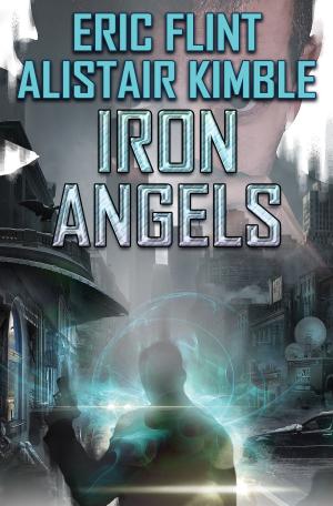 Cover of the book Iron Angels by Larry Correia, Sarah A. Hoyt