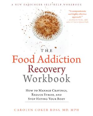 Cover of the book The Food Addiction Recovery Workbook by Martha Davis, PhD, Elizabeth Robbins Eshelman, MSW, Matthew McKay, PhD