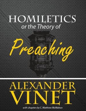 Cover of the book Homiletics or the Theory of Preaching by C. Matthew McMahon