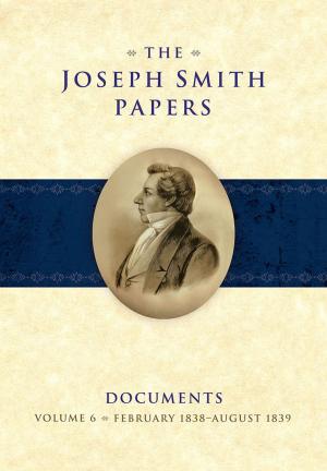 Cover of The Joseph Smith Papers, Documents, Vol. 6: February 1838 - August 1839