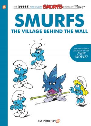 Cover of the book The Smurfs: The Village Behind the Wall by Peyo, Yvan Delporte