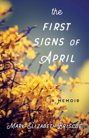 Cover of the book The First Signs of April by Abbey Campbell Cook