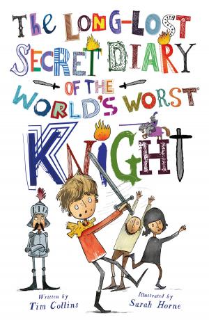 Cover of the book The Long-Lost Secret Diary of the World's Worst Knight by Stefanie Lyons
