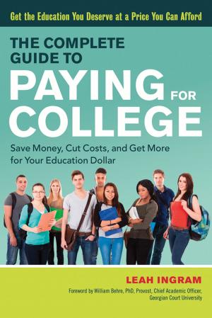 Cover of the book The Complete Guide to Paying for College by Constance Immel, Florence Sacks