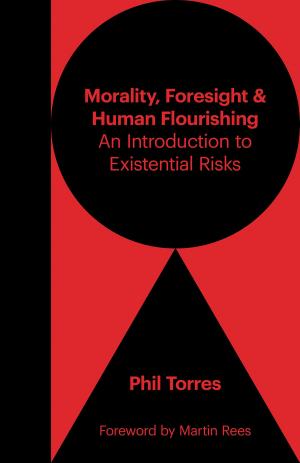 Cover of the book Morality, Foresight, and Human Flourishing by James A. Lindsay, James A. Lindsay, Peter Boghossian, Peter Boghossian