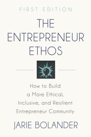 Cover of the book THE ENTREPRENEUR ETHOS by Len Lazarick