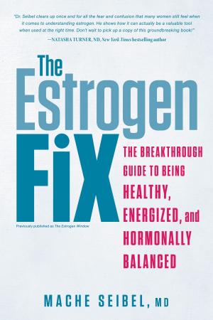 Cover of the book The Estrogen Fix by Deepak Chopra, M.D.