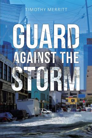 Cover of the book Guard Against the Storm by N. George Utuk, Ph.D.