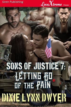 Cover of the book Sons of Justice 7: Letting Go of the Pain by Linds Lacefield
