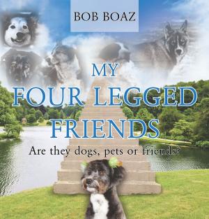 Cover of the book My Four Legged Friends by Skip Overstreet