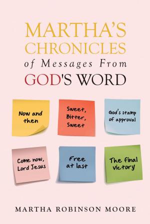 Cover of the book Martha's Chronicles of Messages From God's Word by Harold Hill