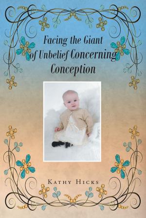 Cover of the book Facing the Giant of Unbelief Concerning Conception by Shirley Lafferty