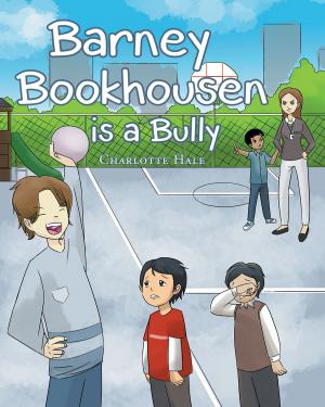 Cover of the book Barney Bookhousen is a Bully by Toluwalope E. Dahunsi