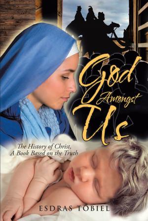 Cover of the book God Amongst Us by Dale Anthony, Rachael Anthony