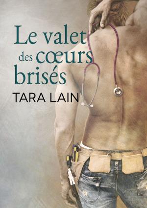 Cover of the book Le valet des cœurs brisés by Tara Lain