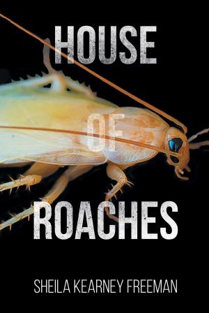 Cover of the book House of Roaches by Victoria Joan Moessner