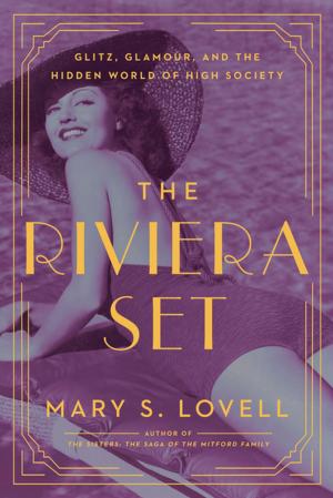 Cover of the book The Riviera Set: Glitz, Glamour, and the Hidden World of High Society by Lawrence Goldstone