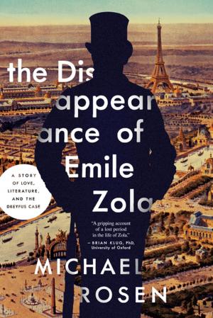 Cover of the book The Disappearance of Émile Zola: Love, Literature, and the Dreyfus Case by Parnell Hall