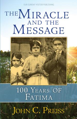 Cover of the book The Miracle and the Message by Brandon Vogt