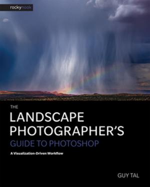 Cover of the book The Landscape Photographer's Guide to Photoshop by Markus Varesvuo, Jari Peltomaki, Bence   Mate
