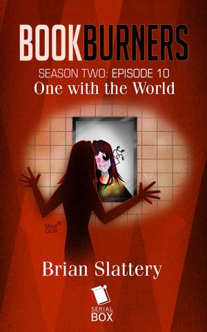 Cover of the book One With the World (Bookburners Season 2 Episode 10) by Kristoffer Wolff