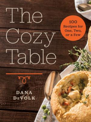 Cover of the book The Cozy Table: 100 Recipes for One, Two, or a Few by Melanie Avalon