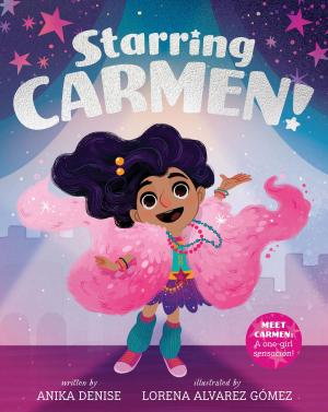 Cover of the book Starring Carmen! by Jonah Winter