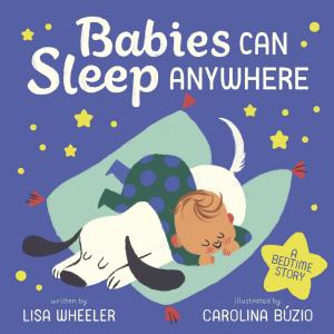 Cover of the book Babies Can Sleep Anywhere by Lawrence Weschler, Cris Scorza