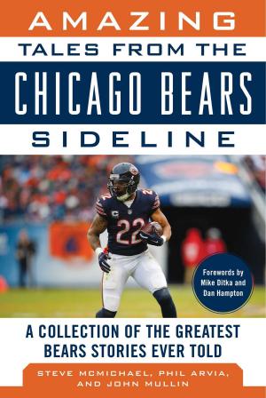 Cover of the book Amazing Tales from the Chicago Bears Sideline by Brian Startare, Kevin Reavy