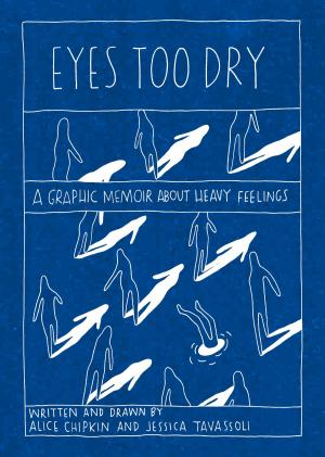 Cover of the book Eyes Too Dry: A graphic memoir abour heavy feelings by Cath Ferla