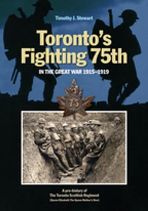 Cover of the book Toronto’s Fighting 75th in the Great War 1915–1919 by Carolyn Gammon, Israel Unger