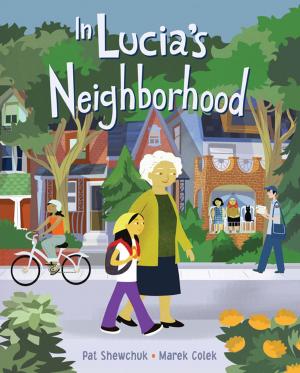 Cover of the book In Lucia's Neighborhood by Mélanie Watt