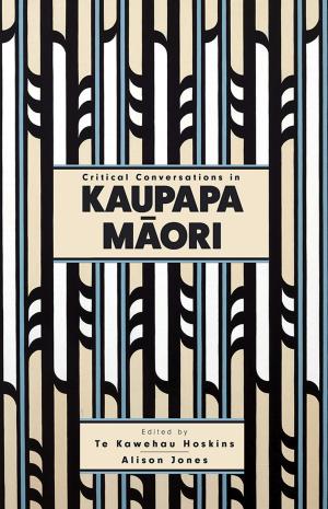 Cover of the book Critical Conversations in Kaupapa Māori by Huia Tomlins-Jahnke, Malcolm Mulholland