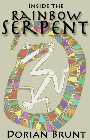 Cover of the book Inside the Rainbow Serpent by James Brook, Dr. Paul Brewerton