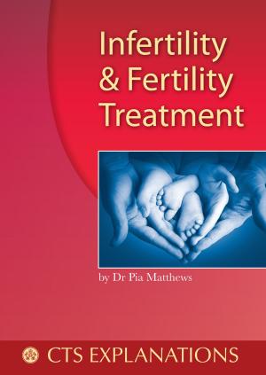Cover of the book Infertility and Fertility Treatment by Catholic Truth Society