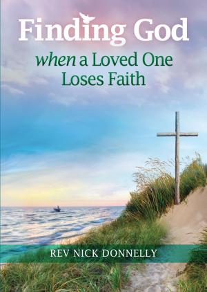 Cover of the book Finding God When a Loved One Loses Faith by John Henry Newman