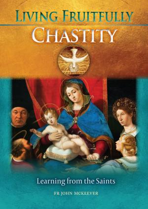 Cover of the book Living Fruitfully: Chastity by Luton Good Counsel