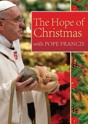 Cover of the book The Hope of Christmas with Pope Francis by Fr Philip G Bochanski, CO