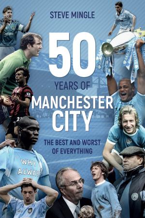 Cover of the book 50 Years of Manchester City by Steve Mingle