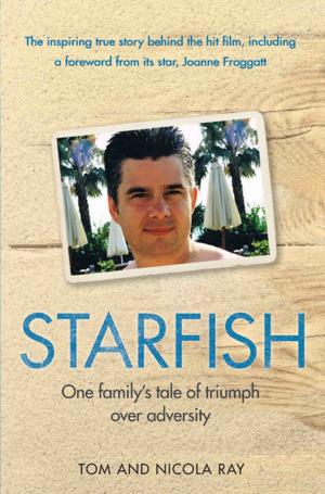 Cover of the book Starfish - One Family's Tale of Triumph After Tragedy by Perry Groves