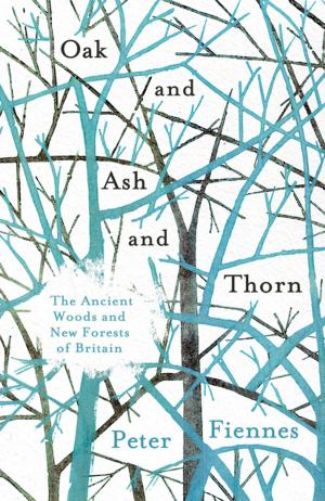 Cover of the book Oak and Ash and Thorn by Justine BEZIAU
