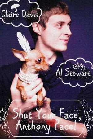 Cover of the book Shut Your Face, Anthony Pace! by Debbie McGowan
