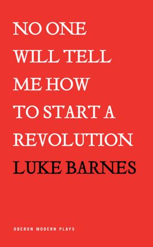 Cover of the book No One Will Tell Me How to Start a Revolution by Jonas Hassen Khemiri, Rachel Willson-Broyles