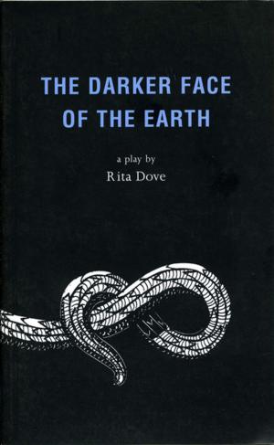 Cover of the book The Darker Face of the Earth by Lucy J Skilbeck, Milk Presents