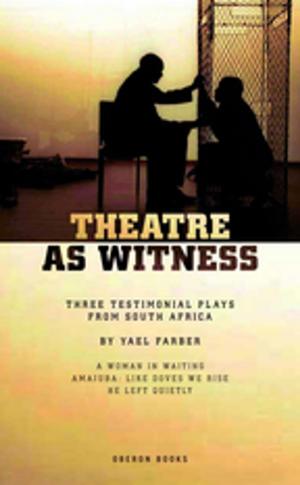 Cover of the book Theatre as Witness by Rolf Hochhuth, Robert David MacDonald, 