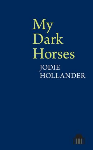 Cover of the book My Dark Horses by Douglas Morrey